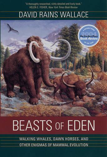 Бумажная книга «Beasts of Eden: Walking Whales, Dawn Horses, and Other Enigmas of Mammal Evolution», автор Дэвид Рэйнс Уоллес - фото №1