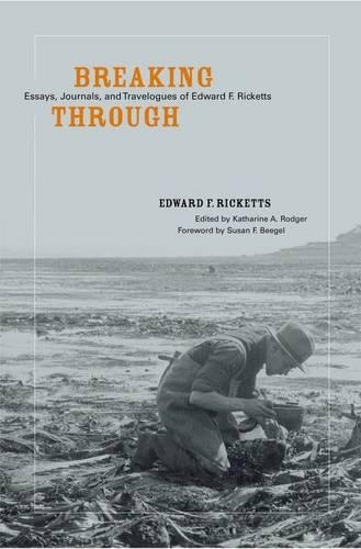 Бумажная книга «Breaking Through: Essays, Journals, and Travelogues of Edward F. Ricketts», автор Эдвард Ф. Рикеттс - фото №1