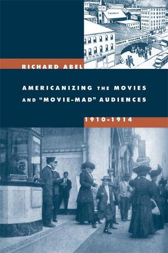 Бумажная книга «Americanizing the Movies and Movie-Mad Audiences, 1910-1914», автор Ричард Абель - фото №1