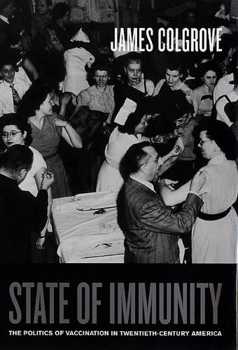 Бумажная книга «State of Immunity: The Politics of Vaccination in Twentieth-Century America», автор Джеймс Колгроув - фото №1