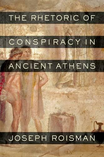 Бумажная книга «The Rhetoric of Conspiracy in Ancient Athens», автор Джозеф Ройзман - фото №1