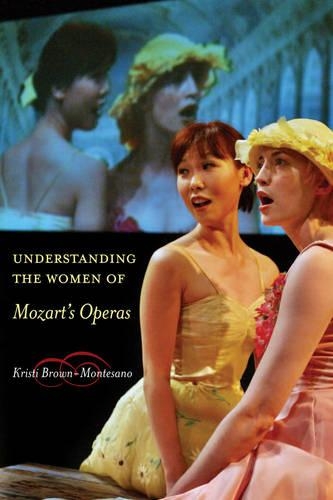 Бумажная книга «Understanding the Women of Mozart's Operas», автор Кристи Браун-Монтесано - фото №1