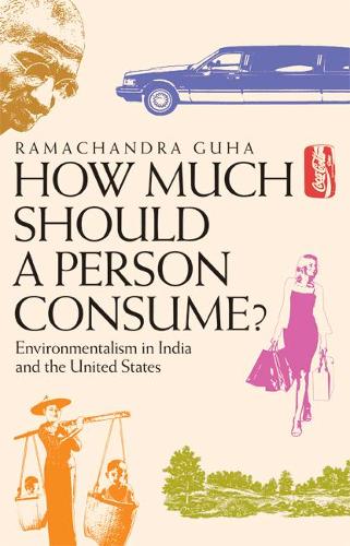 Бумажная книга «How Much Should a Person Consume?: Environmentalism in India and the United States» - фото №1