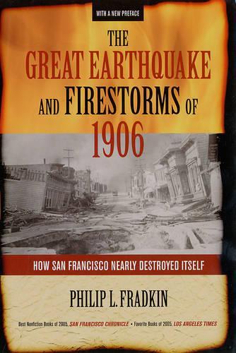 Бумажная книга «The Great Earthquake and Firestorms of 1906: How San Francisco Nearly Destroyed Itself», автор Филип Л. Фрадкин - фото №1