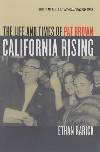 Бумажная книга «California Rising: The Life and Times of Pat Brown», автор Итан Рарик - фото №1