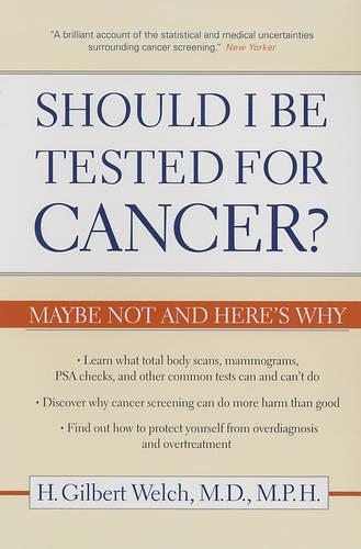 Бумажная книга «Should I Be Tested for Cancer?: Maybe Not and Here's Why», автор Х. Гилберт Уэлч - фото №1