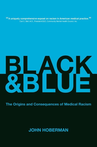 Бумажная книга «Black and Blue: The Origins and Consequences of Medical Racism», автор Джон Хоберман - фото №1