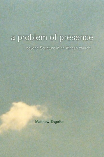 Паперова книга «A Problem of Presence: Beyond Scripture in an African Church», автор Метью Енгельке - фото №1