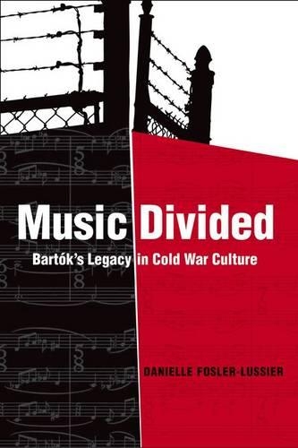 Бумажная книга «Music Divided: Bartók’s Legacy in Cold War Culture», автор Даниэль Фослер-Люссье - фото №1