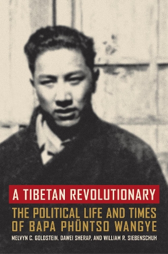 Бумажная книга «A Tibetan Revolutionary: The Political Life and Times of Bapa Phüntso Wangye», авторов Давэй Шерап, Мелвин К. Голдштейн, Уильям Р. Зибеншух - фото №1