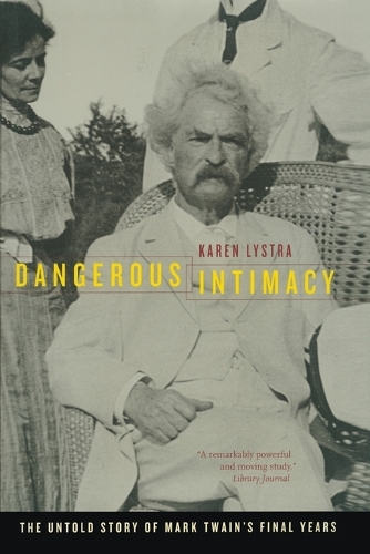 Бумажная книга «Dangerous Intimacy: The Untold Story of Mark Twain’s Final Years», автор Карен Листра - фото №1