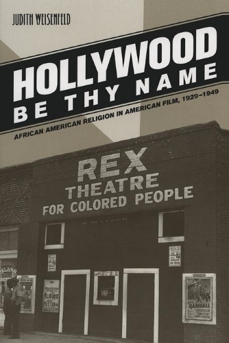 Паперова книга «Hollywood Be Thy Name: African American Religion in American Film, 1929–1949», автор Джудіт Вайзенфельд - фото №1