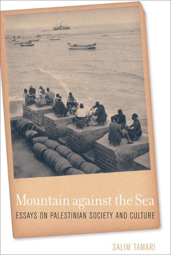 Бумажная книга «Mountain against the Sea: Essays on Palestinian Society and Culture», автор Салим Тамари - фото №1