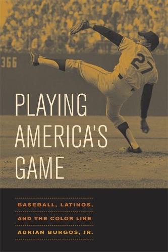 Бумажная книга «Playing America's Game: Baseball, Latinos, and the Color Line», автор Адриан Бургос - фото №1