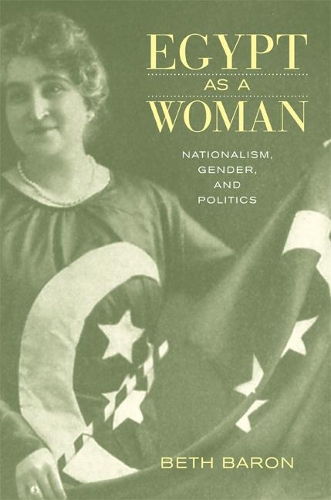 Бумажная книга «Egypt as a Woman: Nationalism, Gender, and Politics», автор Бет Барон - фото №1