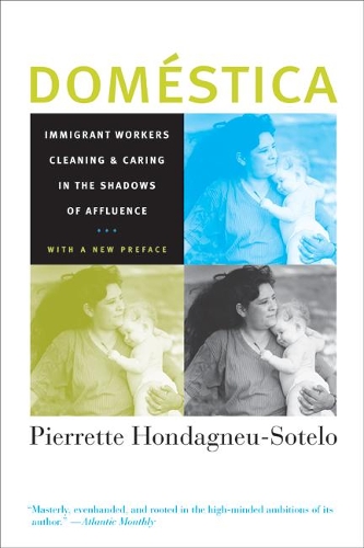 Бумажная книга «Domestica: Immigrant Workers Cleaning and Caring in the Shadows of Affluence, With a New Preface», автор Пьеретта Хонданье-Сотело - фото №1