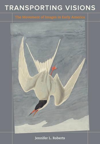 Бумажная книга «Transporting Visions: The Movement of Images in Early America», автор Дженнифер Л. Робертс - фото №1
