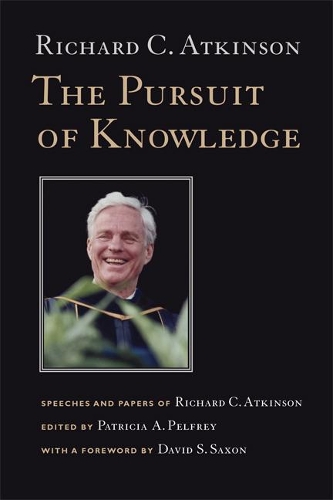 Паперова книга «The Pursuit of Knowledge: Speeches and Papers of Richard C. Atkinson», автор Річард К. Аткінсон - фото №1
