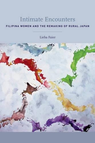 Бумажная книга «Intimate Encounters: Filipina Women and the Remaking of Rural Japan», автор Либа Файер - фото №1