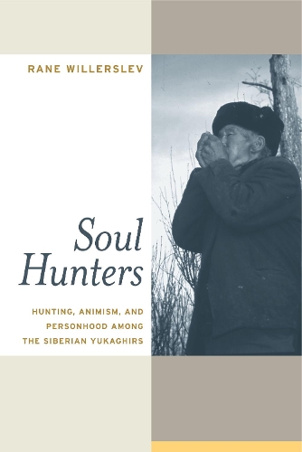 Бумажная книга «Soul Hunters: Hunting, Animism, and Personhood among the Siberian Yukaghirs», автор Ране Виллерслев - фото №1