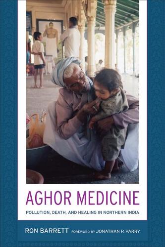 Паперова книга «Aghor Medicine: Pollution, Death, and Healing in Northern India», автор Рональд Л. Барретт - фото №1