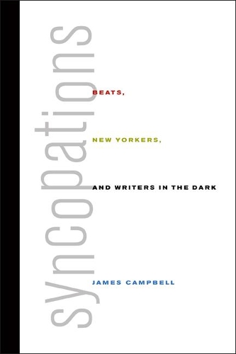 Бумажная книга «Syncopations: Beats, New Yorkers, and Writers in the Dark», автор Джеймс Кэмпбелл - фото №1
