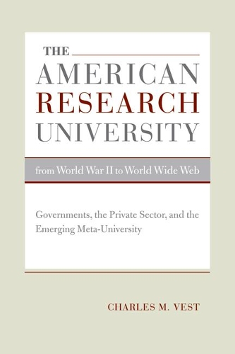 Паперова книга «The American Research University from World War II to World Wide Web: Governments, the Private Sector, and the Emerging Meta-University», автор Чарльз М. Вест - фото №1
