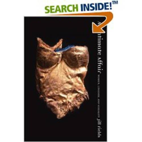 Бумажная книга «An Intimate Affair: Women, Lingerie, and Sexuality», автор Джилл Филдс - фото №1