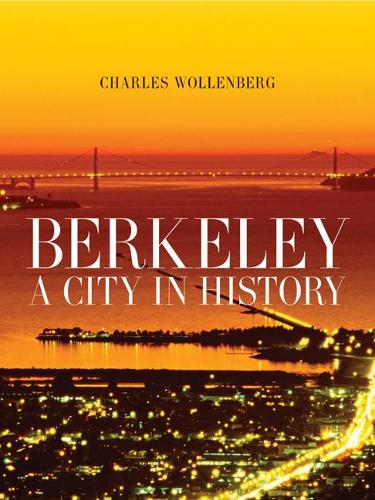 Бумажная книга «Berkeley: A City in History», автор Чарльз М. Волленберг - фото №1
