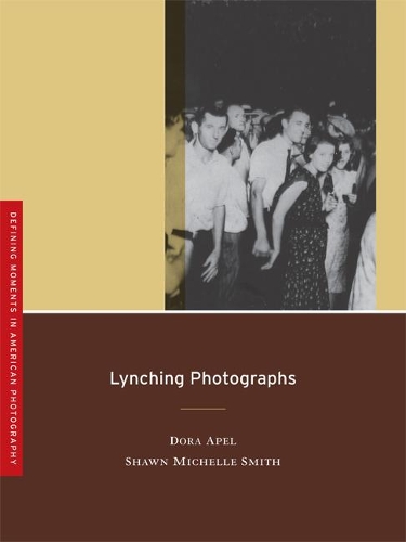 Паперова книга «Lynching Photographs», авторів Дора Апель, Шон Мішель Сміт - фото №1