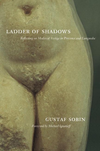 Паперова книга «Ladder of Shadows: Reflecting on Medieval Vestige in Provence and Languedoc», автор Густав Собін - фото №1