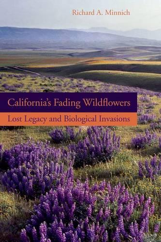 Бумажная книга «California’s Fading Wildflowers: Lost Legacy and Biological Invasions», автор Ричард А. Миннич - фото №1