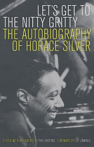 Бумажная книга «Let's Get to the Nitty Gritty: The Autobiography of Horace Silver», автор Гораций Сильвер - фото №1