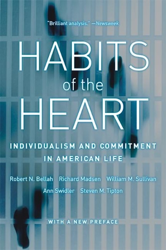 Бумажная книга «Habits of the Heart, With a New Preface: Individualism and Commitment in American Life», авторов Энн Свидлер, Ричард Мэдсен, Роберт Н. Беллах, Стивен М. Типтон, Уильям М. Салливан - фото №1