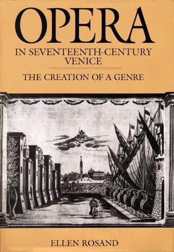 Паперова книга «Opera in Seventeenth-Century Venice: The Creation of a Genre», автор Еллен Розанд - фото №1