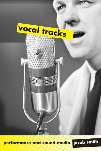Бумажная книга «Vocal Tracks: Performance and Sound Media», автор Джейкоб Смит - фото №1