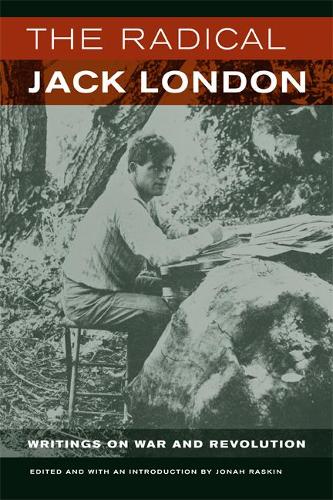 Бумажная книга «The Radical Jack London: Writings on War and Revolution», автор Джек Лондон - фото №1