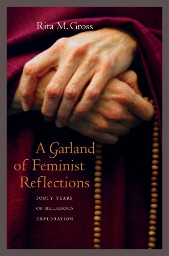 Бумажная книга «A Garland of Feminist Reflections: Forty Years of Religious Exploration», автор Рита М. Гросс - фото №1