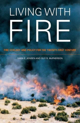 Бумажная книга «Living with Fire: Fire Ecology and Policy for the Twenty-first Century», авторов Гай Р. Макферсон, Сара Э. Дженсен - фото №1