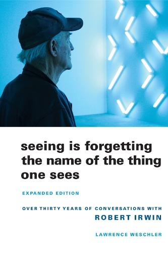 Бумажная книга «Seeing Is Forgetting the Name of the Thing One Sees: Expanded Edition», автор Лоуренс Вешлер - фото №1