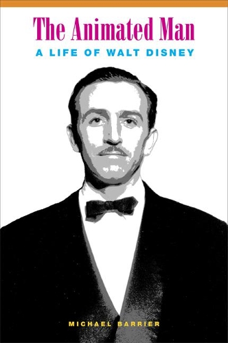 Бумажная книга «The Animated Man: A Life of Walt Disney», автор Майкл Барриер - фото №1