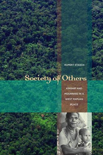 Бумажная книга «Society of Others: Kinship and Mourning in a West Papuan Place», автор Руперт Сташ - фото №1