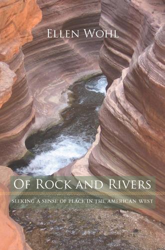 Паперова книга «Of Rock and Rivers: Seeking a Sense of Place in the American West», автор Еллен Е. Вол - фото №1