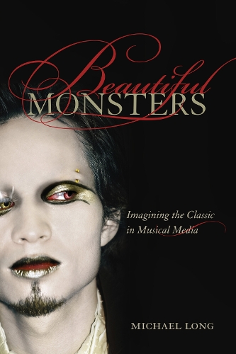 Бумажная книга «Beautiful Monsters: Imagining the Classic in Musical Media», автор Майкл Лонг - фото №1
