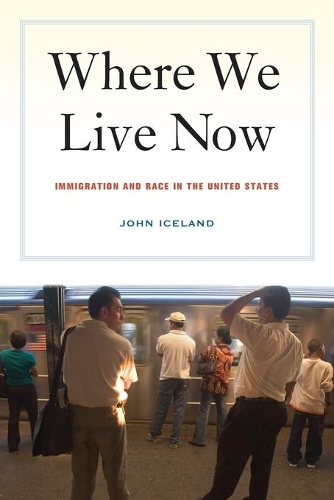 Паперова книга «Where We Live Now: Immigration and Race in the United States», автор Джон Ісланд - фото №1