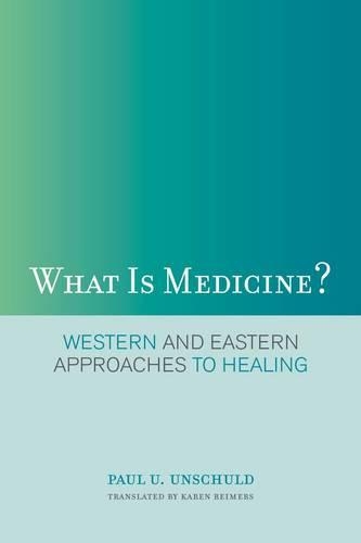Паперова книга «What Is Medicine?: Western and Eastern Approaches to Healing», автор Пол У. Уншульд - фото №1