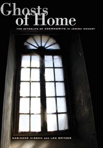 Паперова книга «Ghosts of Home: The Afterlife of Czernowitz in Jewish Memory», авторів Лео Шпіцер, Маріанна Хірш - фото №1