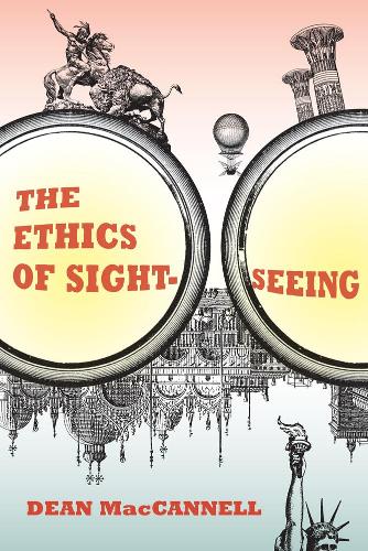Бумажная книга «The Ethics of Sightseeing», автор Дин Маккэннелл - фото №1