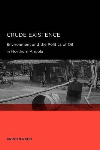 Бумажная книга «Crude Existence: Environment and the Politics of Oil in Northern Angola», автор Кристин Рид - фото №1