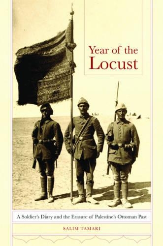 Бумажная книга «Year of the Locust: A Soldier's Diary and the Erasure of Palestine's Ottoman Past», авторов Ихсан Салих Турджман, Салим Тамари - фото №1